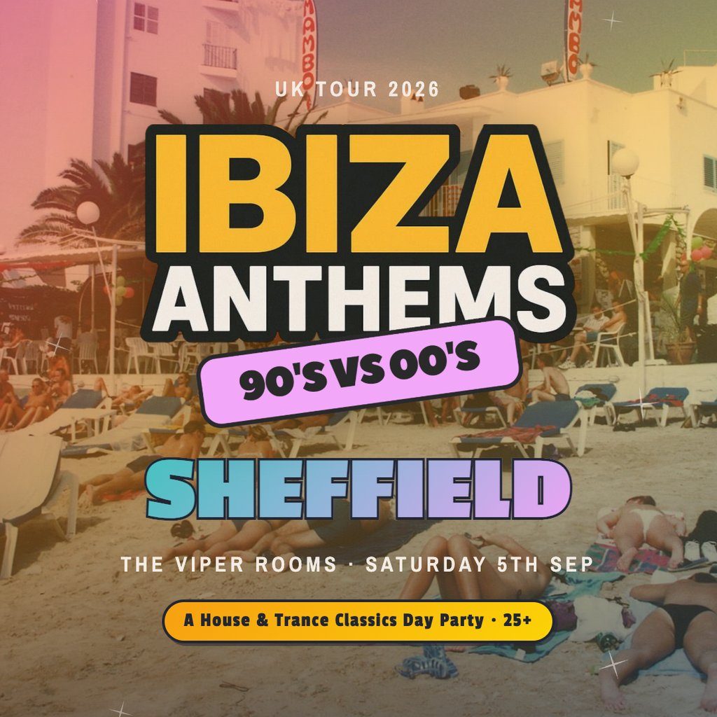 Flyer for Ibiza Anthems - 90's vs 00's - Sheffield