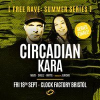Flyer for Bristol FREE Rave [Summer Series] - Circadian & Kara (Series Fin