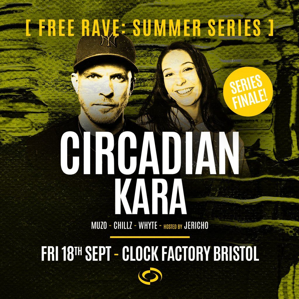 Flyer for Bristol FREE Rave [Summer Series] - Circadian & Kara (Series Fin