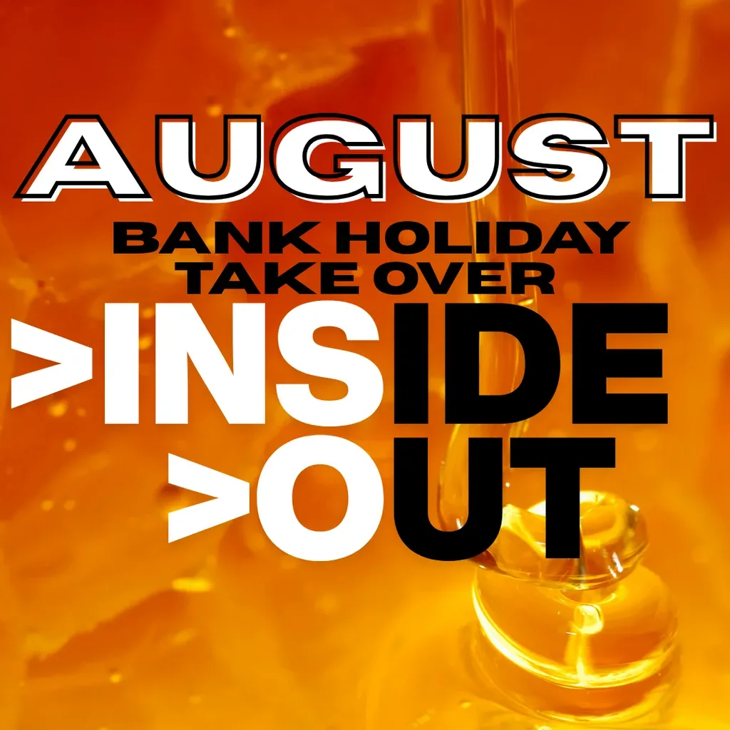 Flyer for INSIDE//OUT AUGUST Bank Holiday Takeover