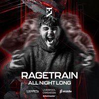 Flyer for Exhilaration Presents: RAGETRAIN All Night Long