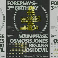 Flyer for Foreplay 3rd Bday: MainPhase +Osmosis Jones +Big Ang +Josi Devil