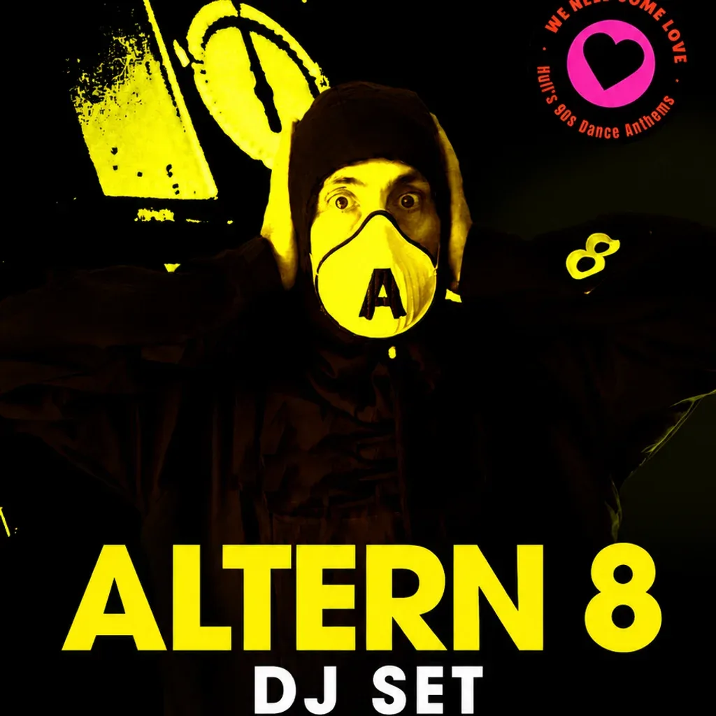 Flyer for We Need Some Love - Altern 8 DJ Set @ The Waterfront, Hull
