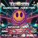 Flyer for Thumpin presents hardcore addiction  Bolton