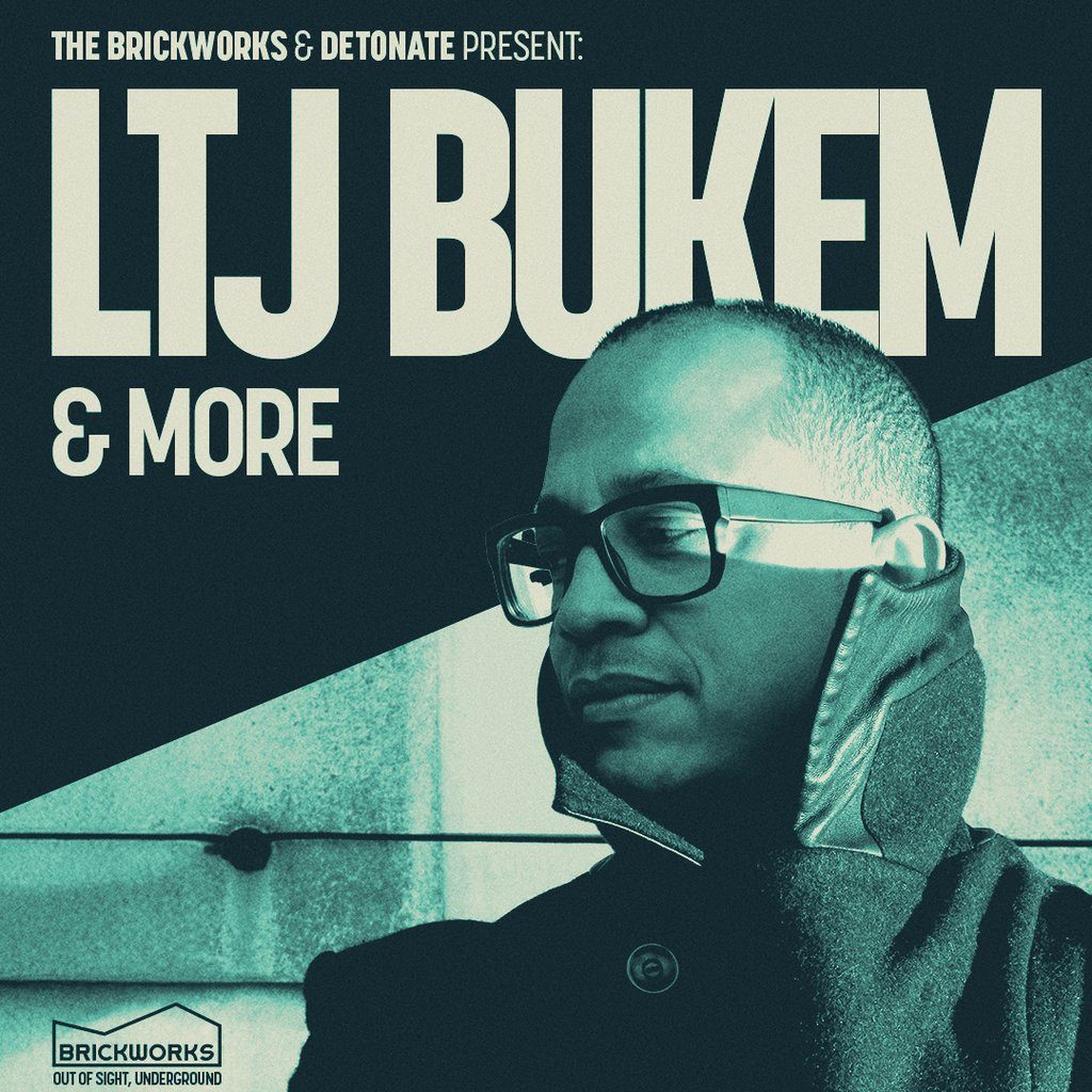 Flyer for Detonate x The Brickworks: LTJ BUKEM