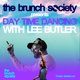 Flyer for The Brunch Society presents Day Time Dancing with Lee Butler II