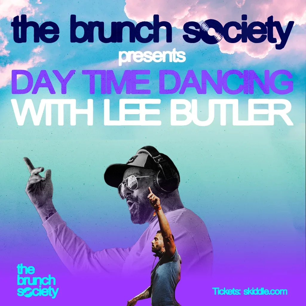 Flyer for The Brunch Society presents Day Time Dancing with Lee Butler II