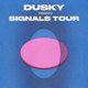 Flyer for Dusky: Signals Tour | Manchester