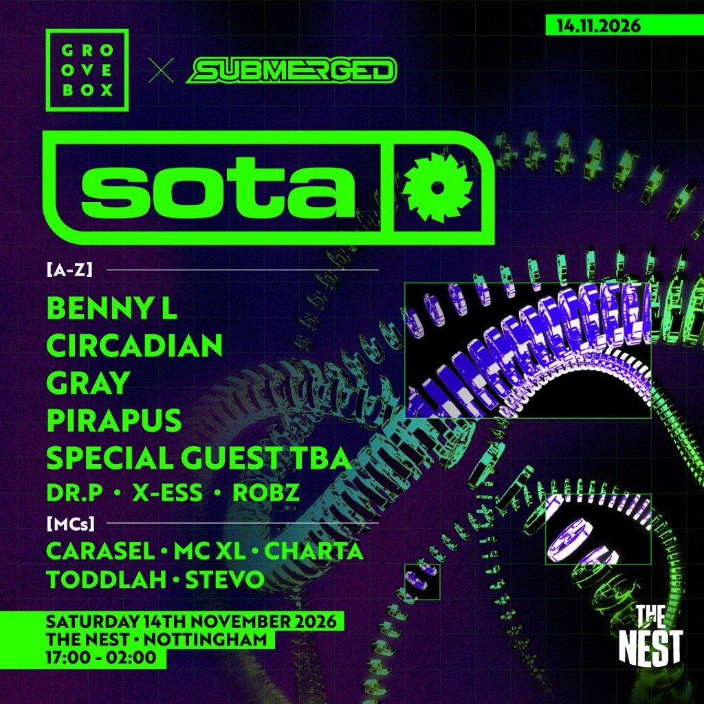 Flyer for SOTA, CIRCADIAN & MORE | Groovebox X Submerged at The Nest