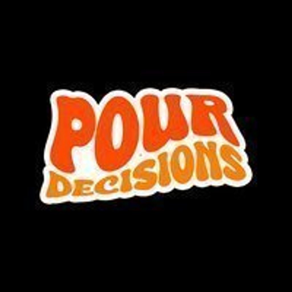 Flyer for POUR DECISIONS - Free Day Party