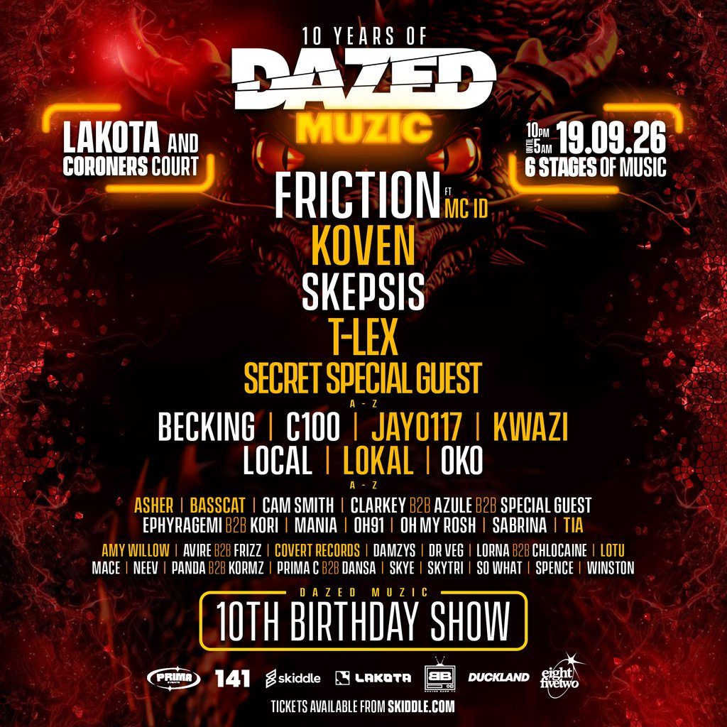 Flyer for Dazed Muzic 10th Birthday ft Friction, Koven, Skepsis + more!