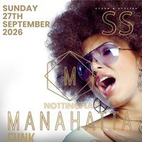 Flyer for Manahatta Funk & Soul Nottingham & Midlands All Dayer Reunion