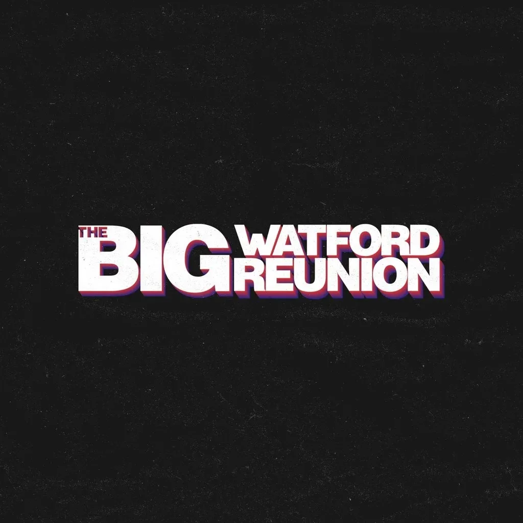 Flyer for The Big Watford Reunion Part 2