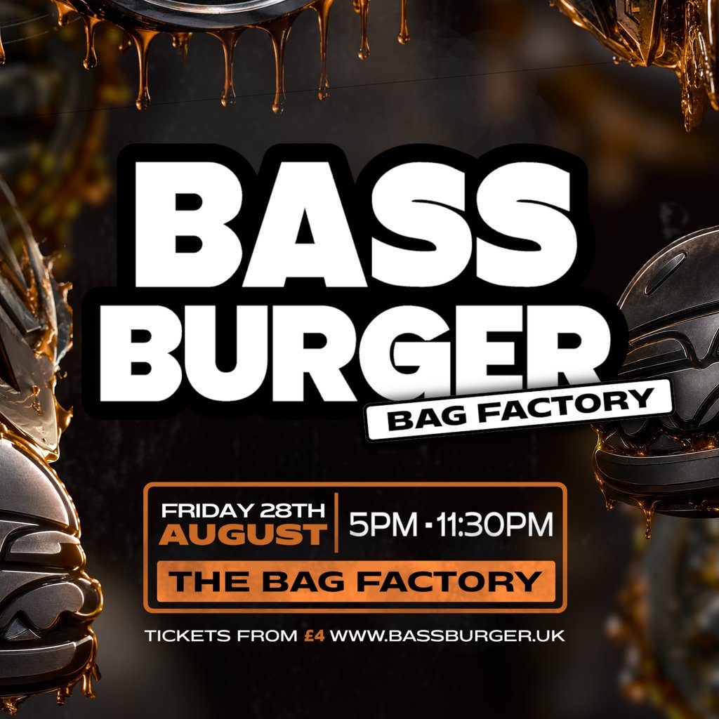 Flyer for BASSBURGER | The Bag Factory - FRIDAY 28th AUGUST