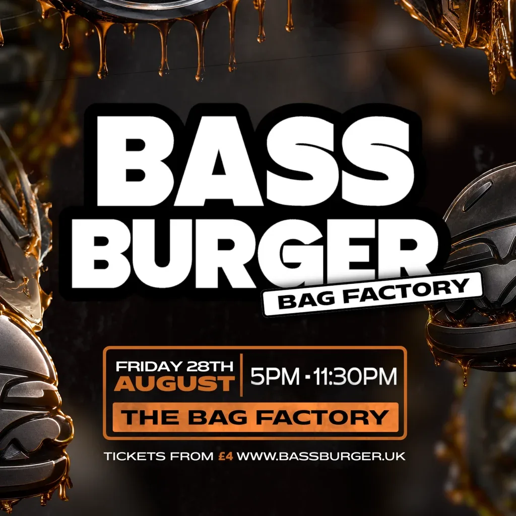Flyer for BASSBURGER | The Bag Factory - FRIDAY 28th AUGUST