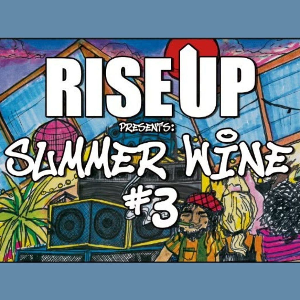 Flyer for RISE UP presents Summer Wine #3