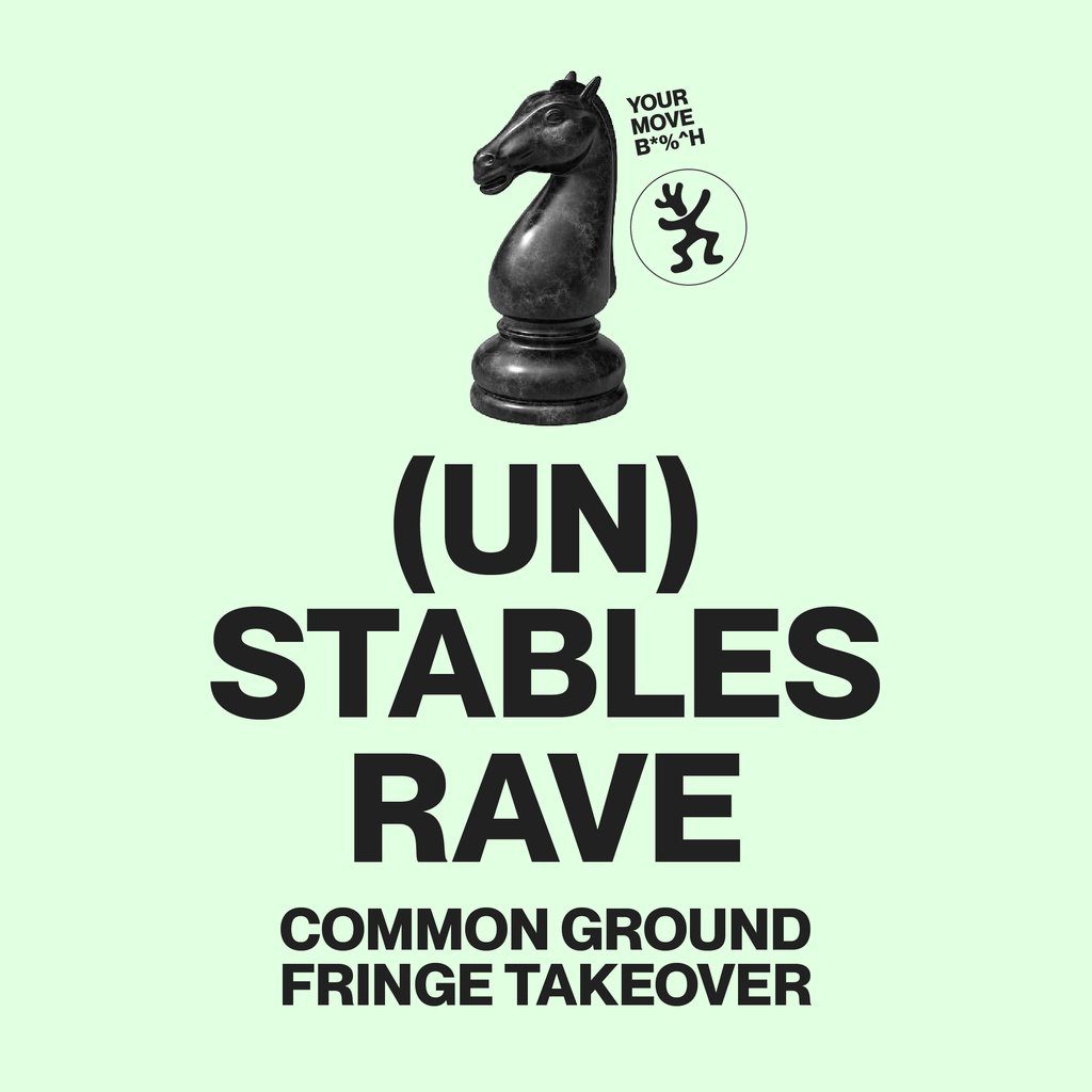 Flyer for (Un) Stables Rave - Common Ground Fringe Takeover -Uplands Roast