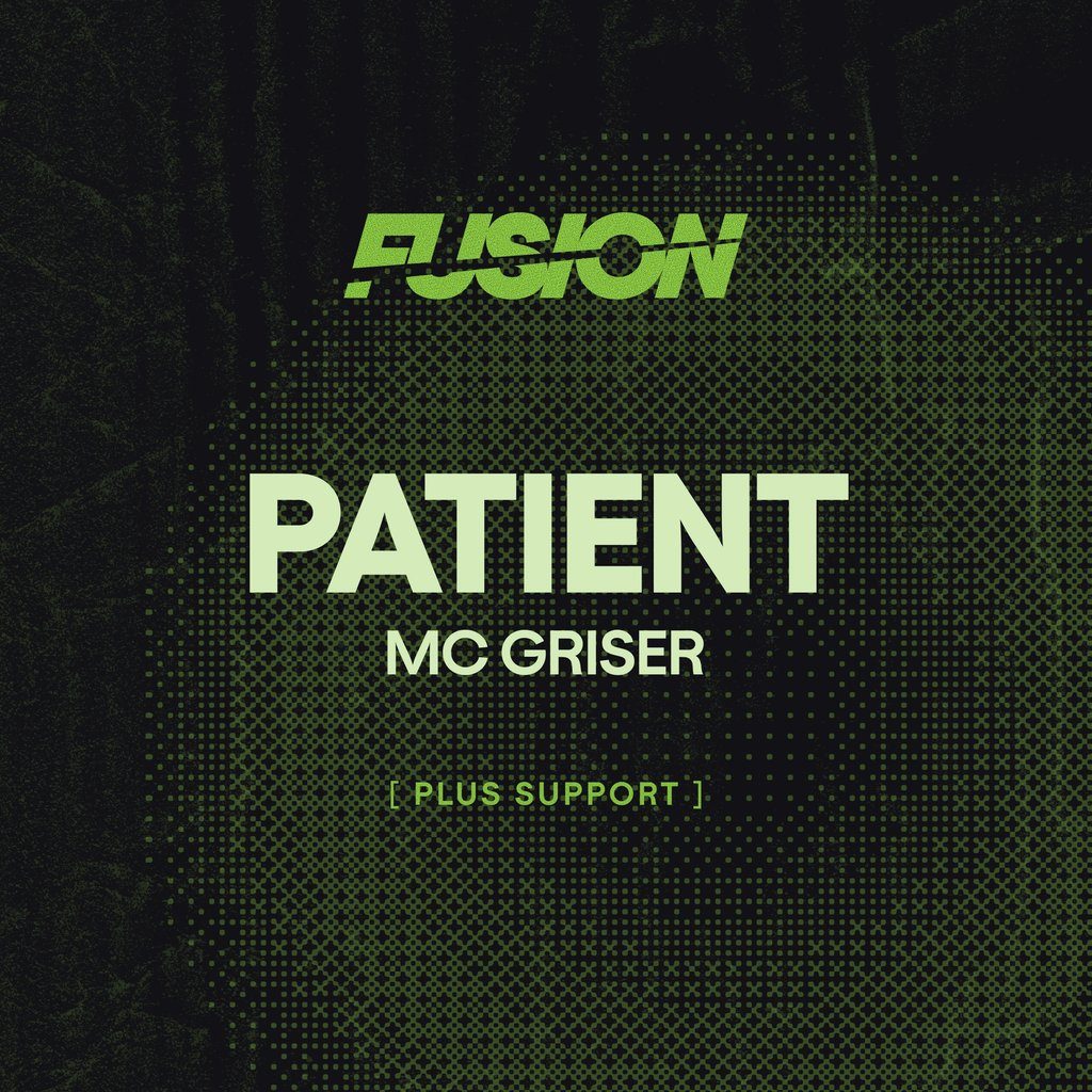 Flyer for FUSION Presents: Patient w/ MC Griser @ The Bag Factory