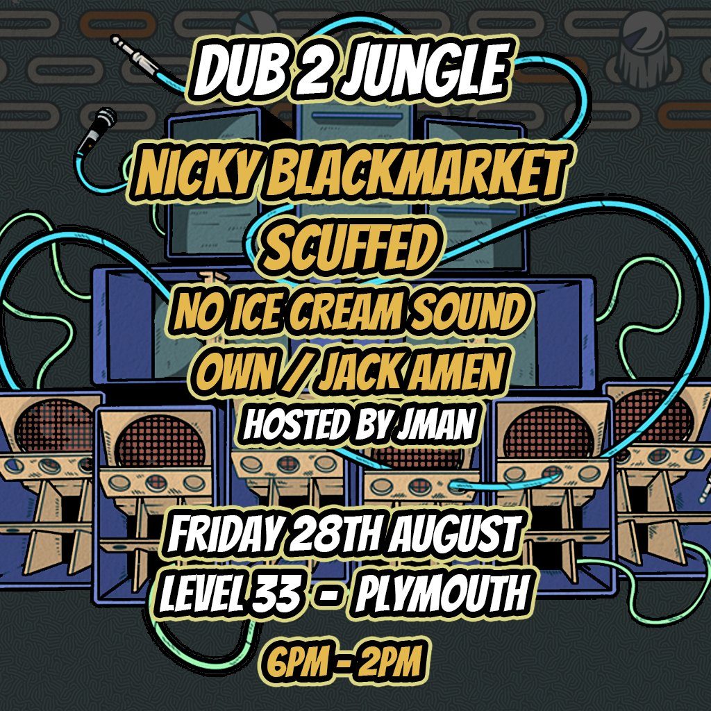 Flyer for Dub 2 Jungle: Nicky Blackmarket +  Scuffed  + No Ice Cream Sound