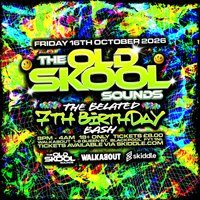 Flyer for The Old Skool Sounds Belated 7th Birthday Bash