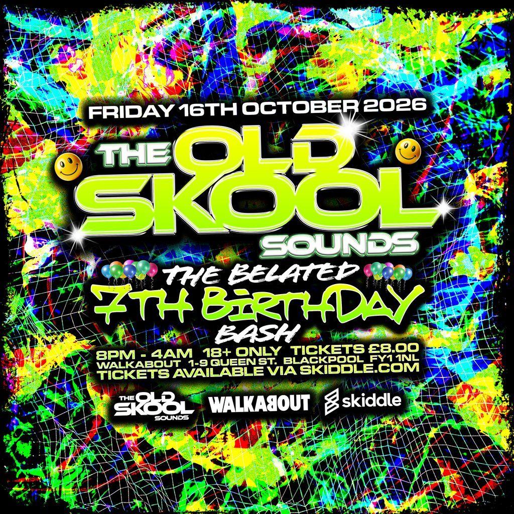 Flyer for The Old Skool Sounds Belated 7th Birthday Bash