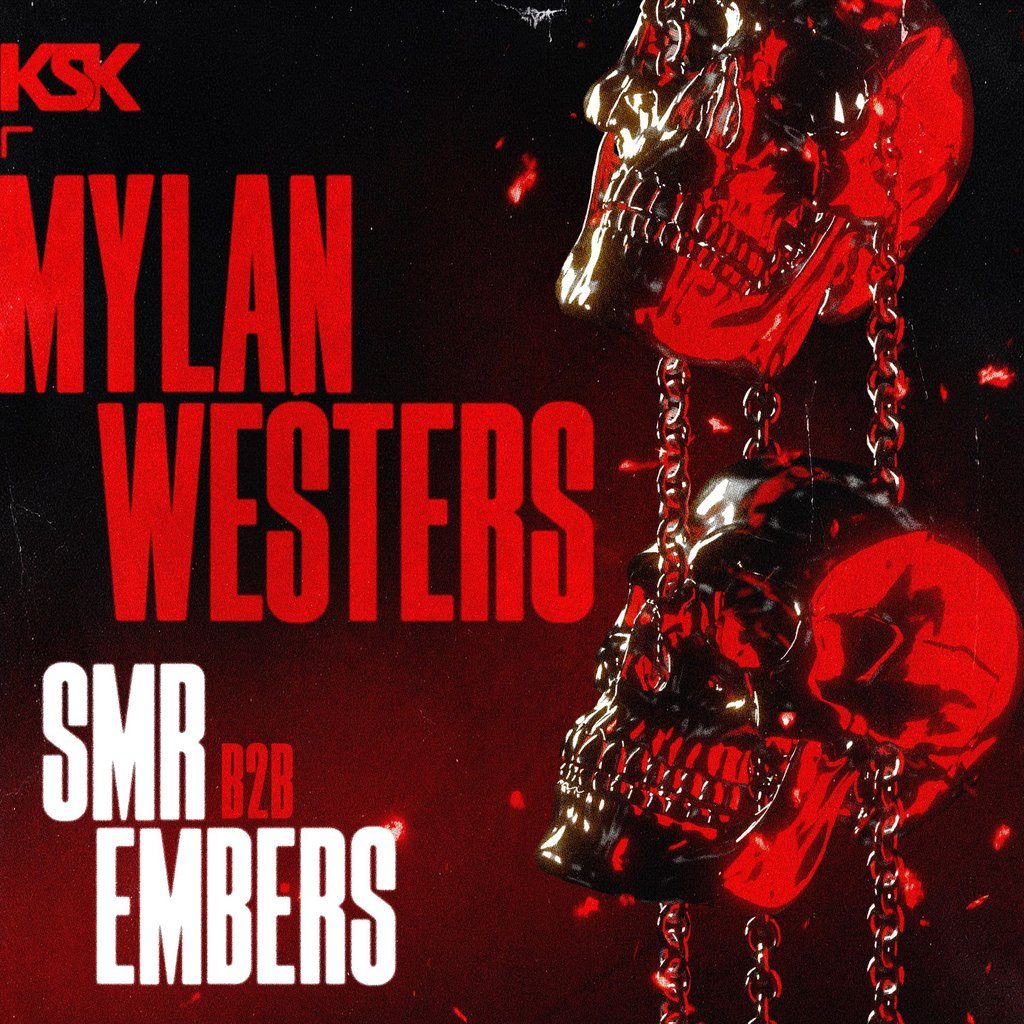 Flyer for KSK Presents: MYLAN WESTERS + SMR B2B EMBERS