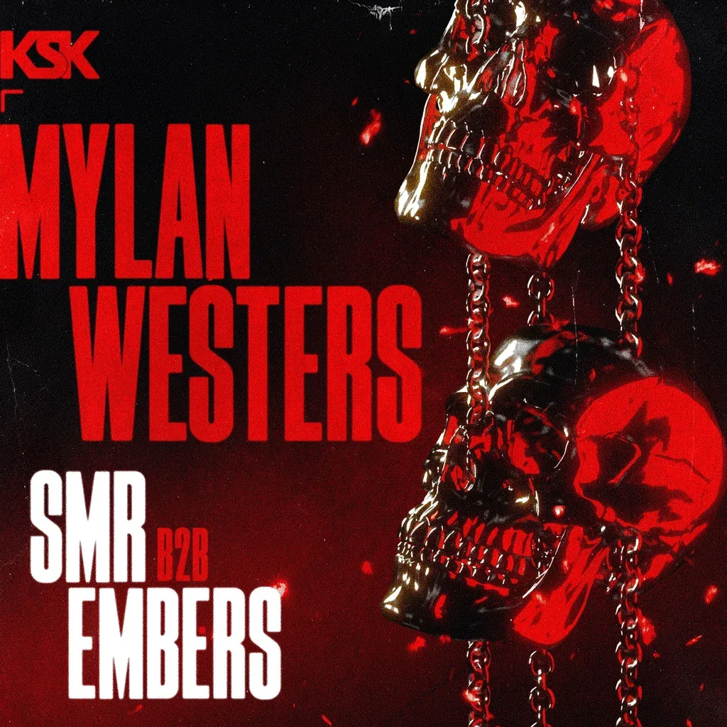 Flyer for KSK Presents: MYLAN WESTERS + SMR B2B EMBERS