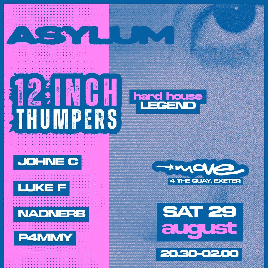 Flyer for ASYLUM | 12 INCH THUMPERS + more | 29.08.26 | Exeter