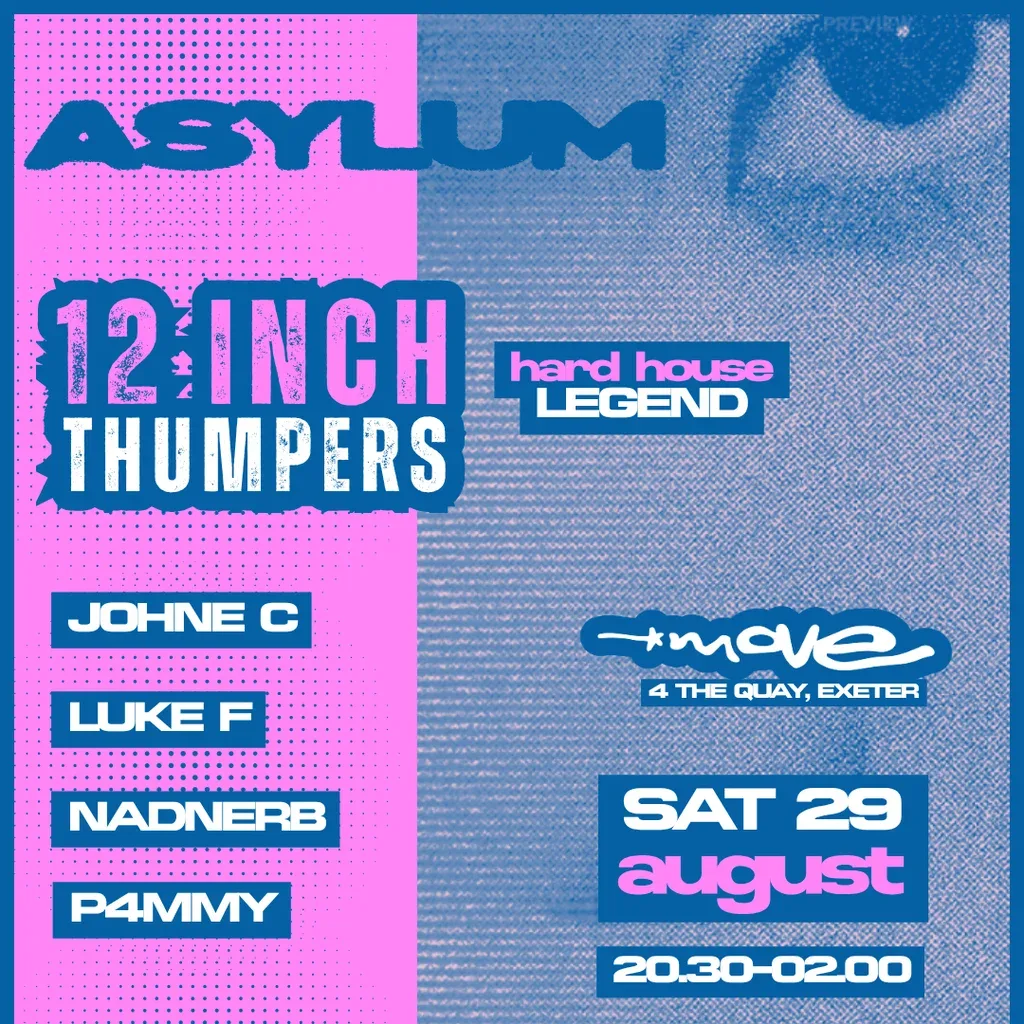 Flyer for ASYLUM | 12 INCH THUMPERS + more | 29.08.26 | Exeter