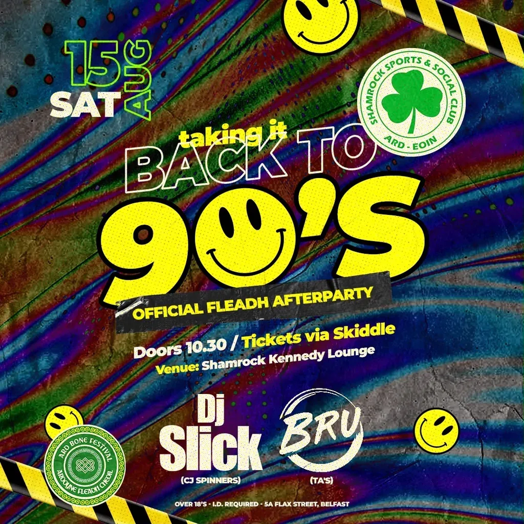 Flyer for Back to the 90's - Ardoyne Fleadh Official Afterparty