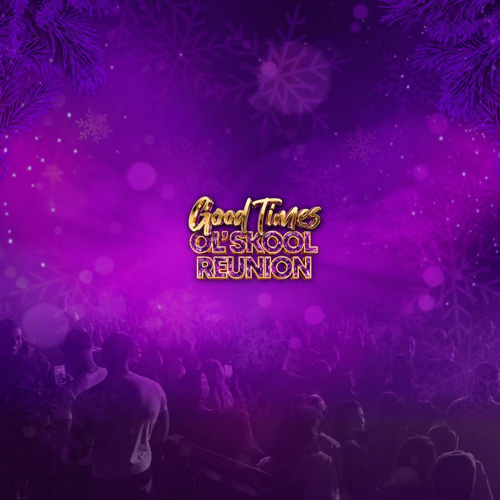 Flyer for Good Times Ol'Skool Reunion
