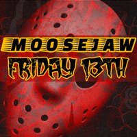 Flyer for MooseJaw Friday 13th