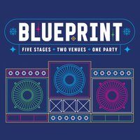 Flyer for Blueprint: Five Stages ~ Two Clubs ~ One Party