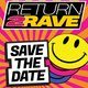 Flyer for RETURN 2 RAVE: The Ultimate Day Rave