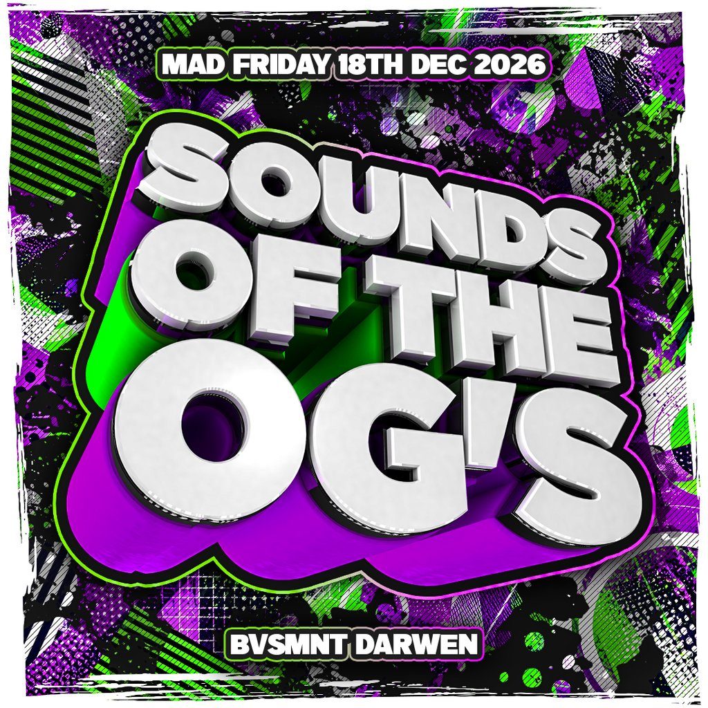 Flyer for Sounds Of The OG's @ BVSMNT, Darwen (18.12.26)