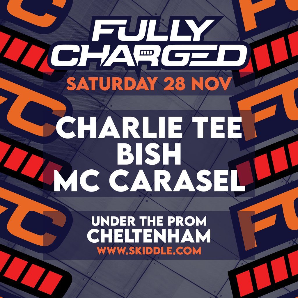 Flyer for Fully Charged Presents: Charlie Tee, Bish, Carasel and more...