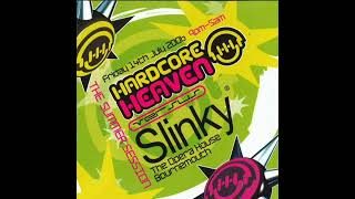 Hardcore Heaven Versus Slinky